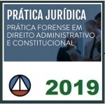 Prática Jurídica Direito Administrativo e Constitucional (CERS 2019)